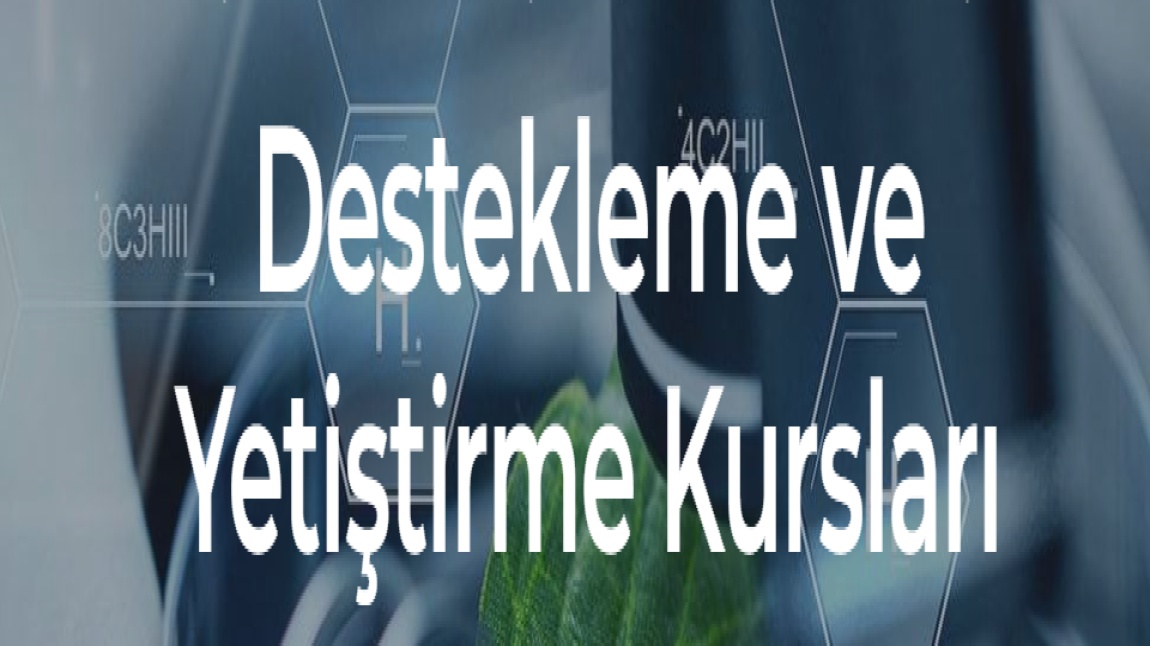 OKULUMUZ DESTEKLEME VE YETİŞTİRME KURSU BAŞLADI